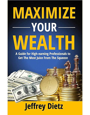Book cover featuring the title "Maximize Your Wealth" with images of cash, chess pieces, and coins; authored by Jeffrey Dietz.